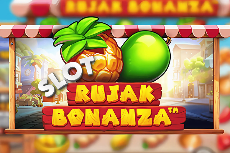 Tips Bermain Slot Rujak Bonanza 2025